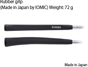 Rubber grip(Made in Japan by IOMIC) Weight: 72 g