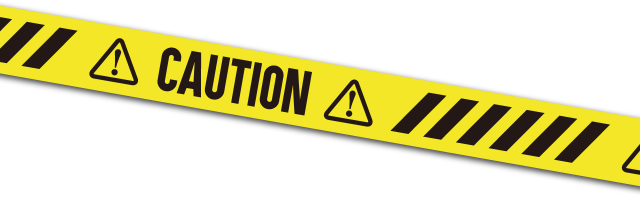 CAUTION